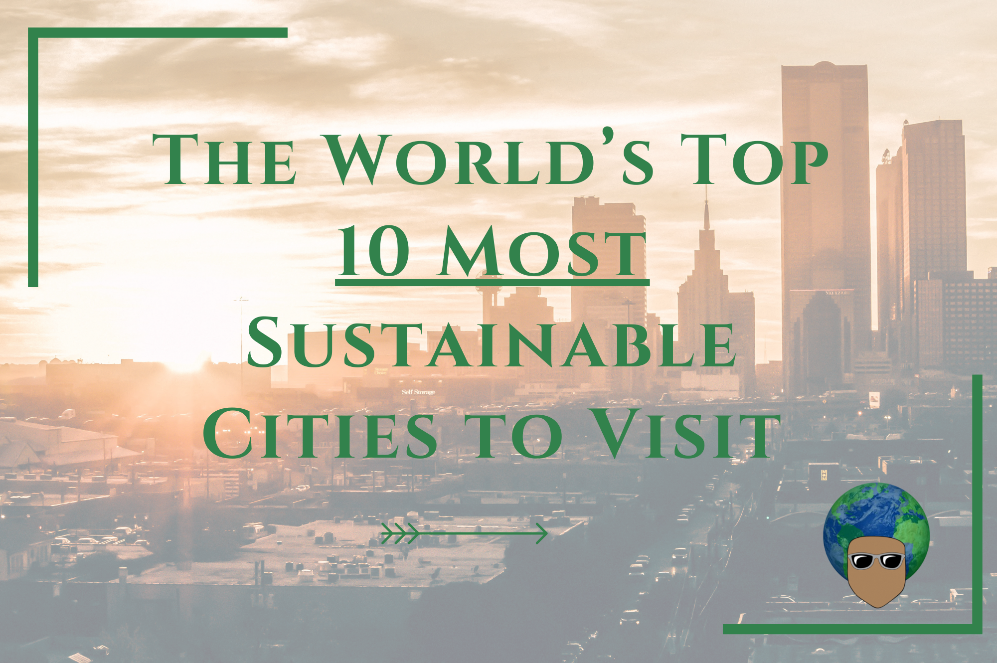 Read more about the article The World’s Top 10 Most Sustainable Cities to Visit