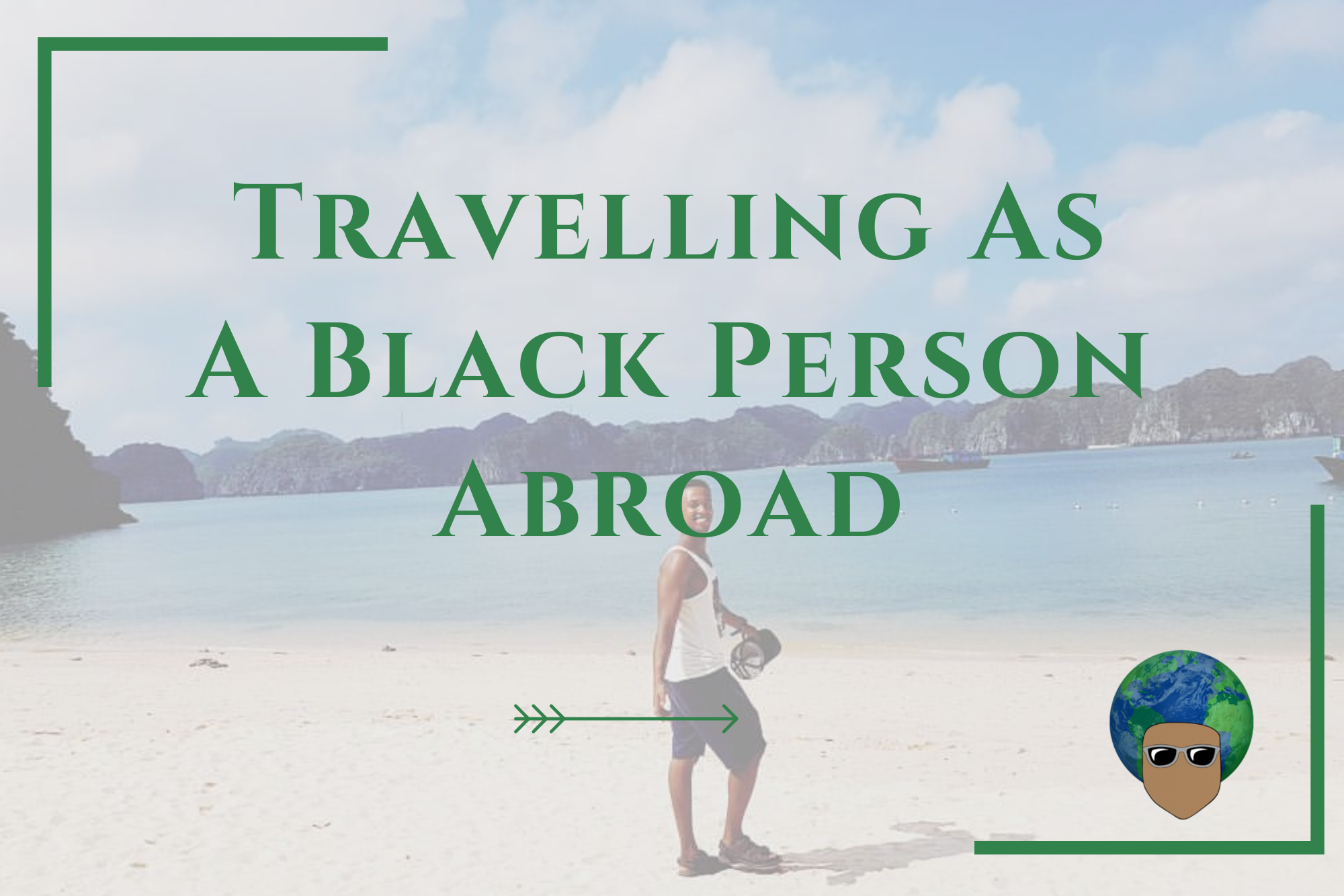 You are currently viewing Travelling As A Black Person Abroad