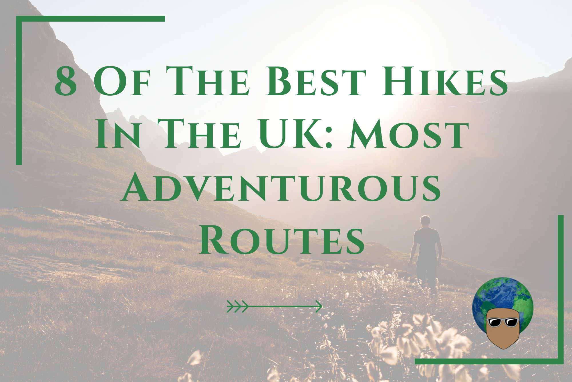 You are currently viewing 8 Of The Best Hikes In The UK: Most Adventurous Routes